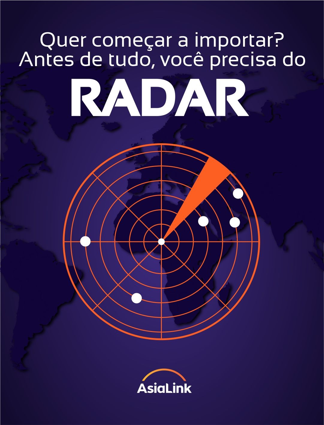 Imagem promocional da Asialink, destacando a frase 'Quer começar a importar? Antes de tudo, você precisa do RADAR' e o logotipo da empresa. O texto enfatiza o registro obrigatório da Receita Federal para importadores no Brasil.